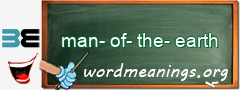 WordMeaning blackboard for man-of-the-earth